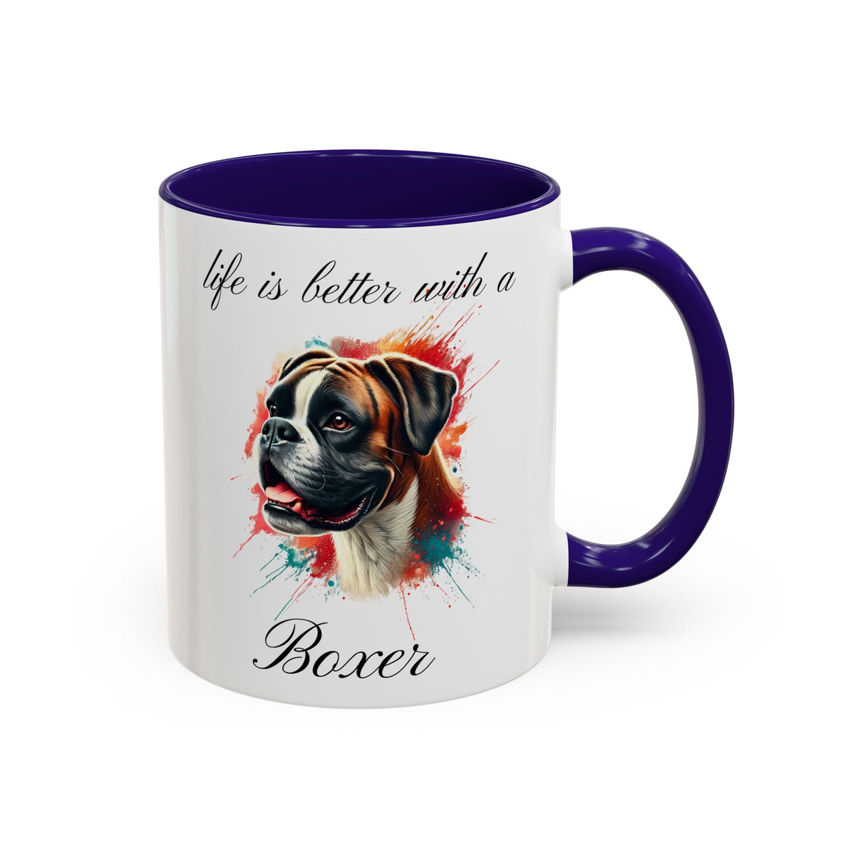 BOXER MUG "life is better with a Boxer" mug, Morning Coffee, Colorful Boxer Accent Coffee Mug, 12 Colors, 11 oz.