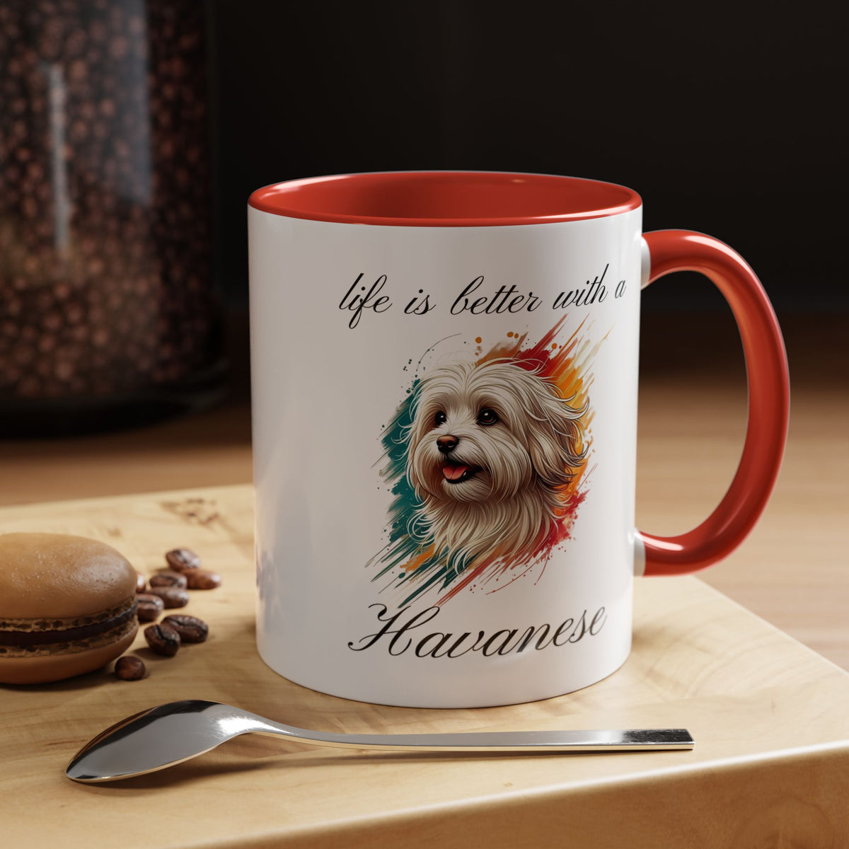 HAVANESE COFFEE MUG "life is better with a Havanese" mug, Morning Havanese Coffee, Accent Coffee Mug, 5 Colors, (11, 15oz)