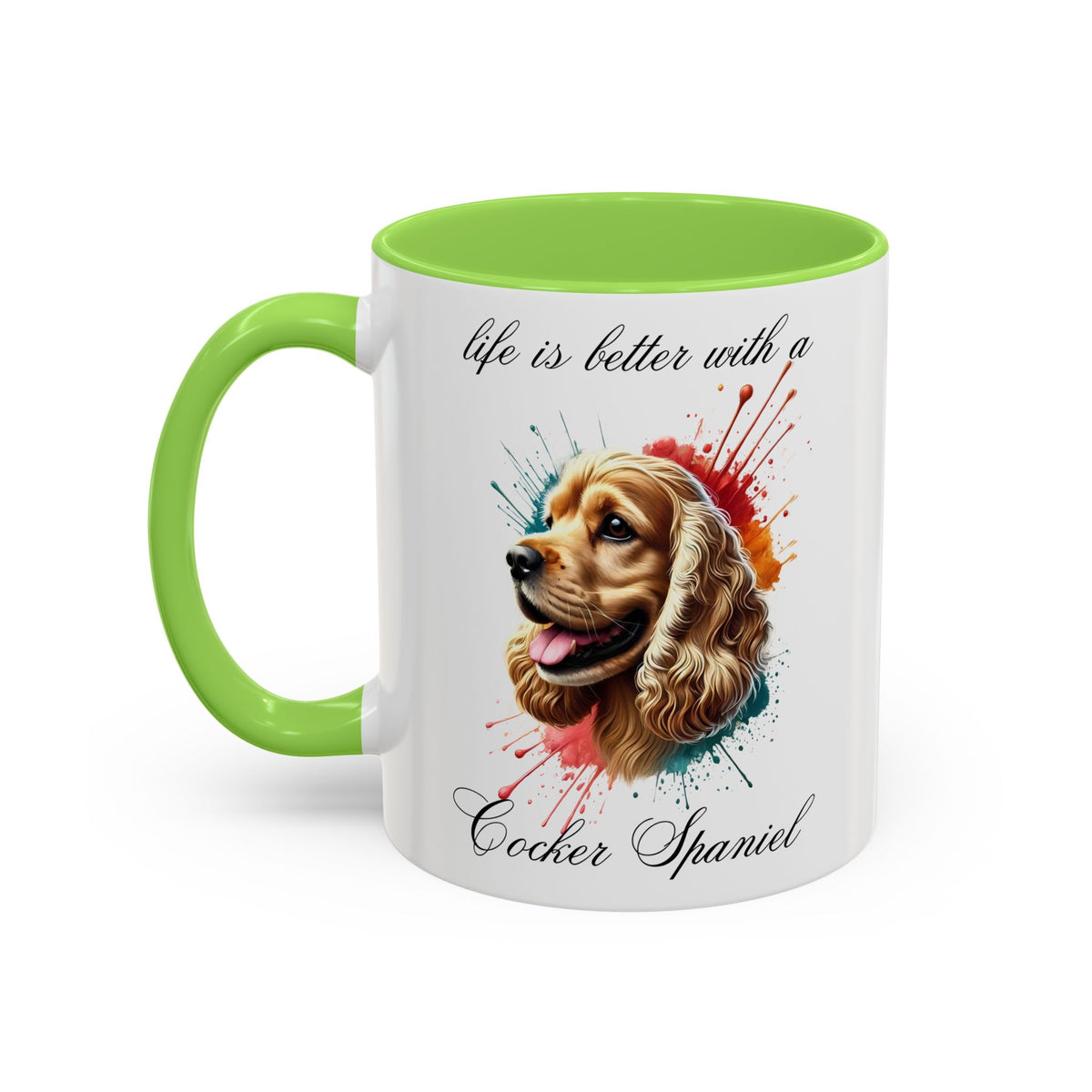 COCKER SPANIEL MUG "life is better with a Cocker Spaniel" mug, Morning Coffee, Colorful Accent Coffee Mug, 12 Colors, 11 oz.