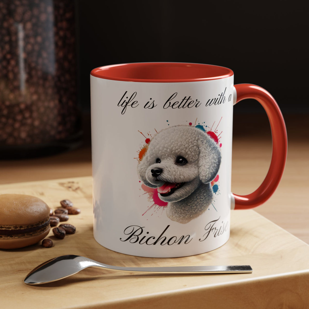 BICHON FRISE "life is better with a Bichon Frise" mug, Morning Coffee, Accent Coffee Mug, 5 Colors, (11, 15oz sizes)