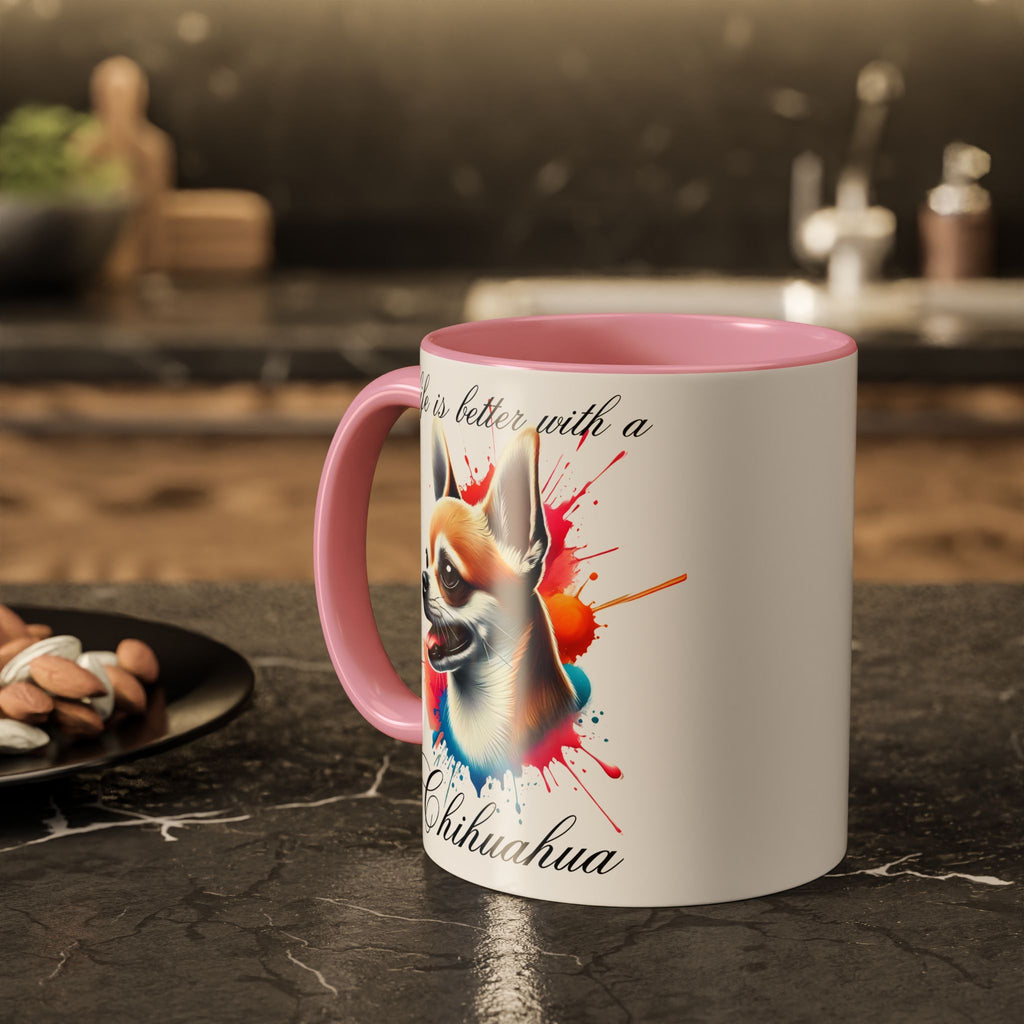 CHIHUAHUA MUG "life is better with a Chihuahua" mug, Morning Coffee, Colorful Chihuahua Accent Coffee Mug, 12 Colors, 11 oz.