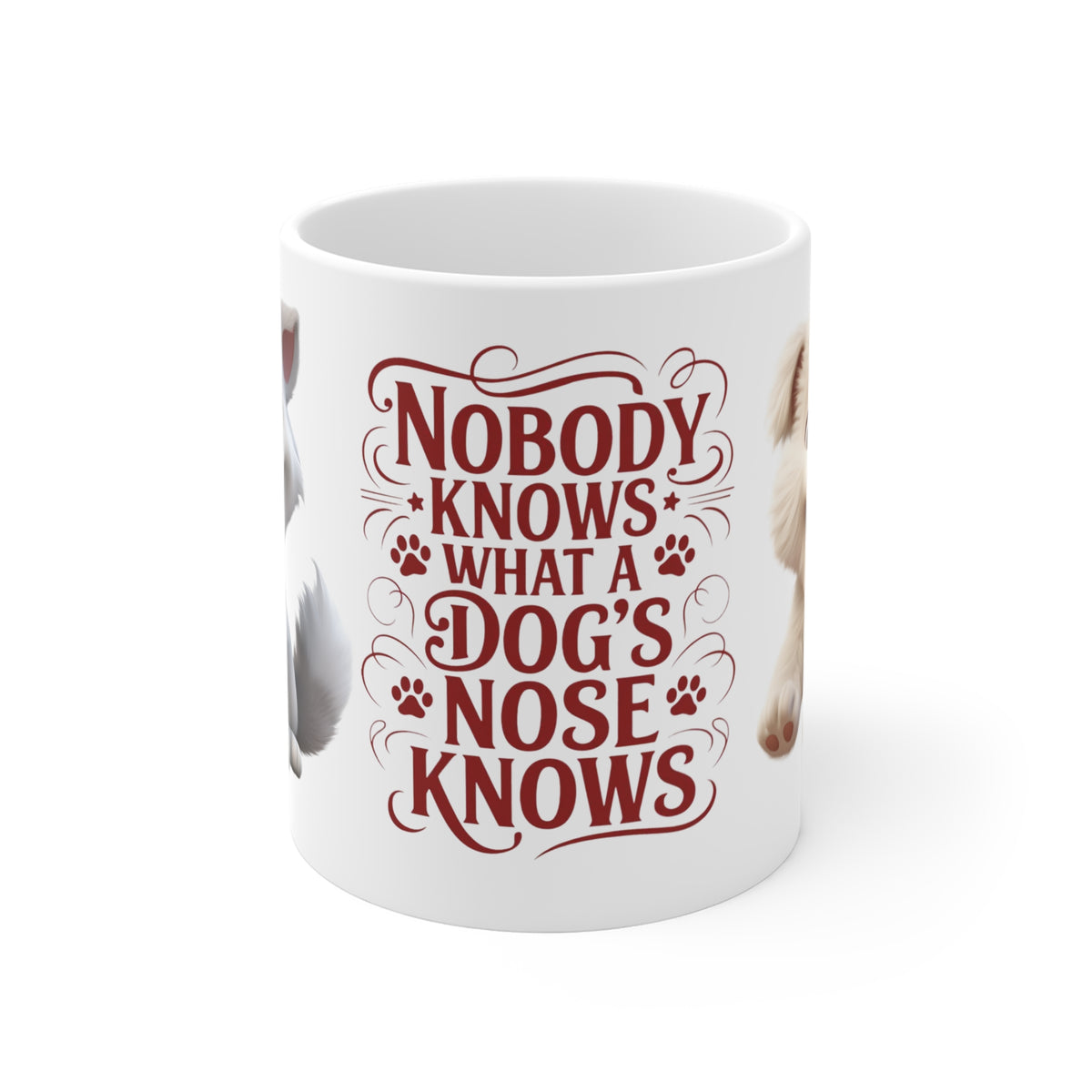 "Nobody Knows What A Dog's Nose Knows" Coffee Mug - Perfect Gift for Dog Owners, Pet Lovers, Birthdays, Holidays, and Relaxing Moments, 11 oz.