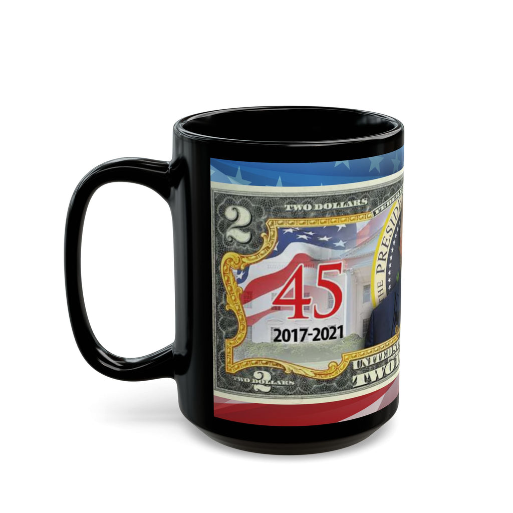 DONALD TRUMP Two Dollar Bill  | All Black Ceramic Coffee Mug | Gift For Trump Lovers | Coffee Lovers, 11 oz &15 oz