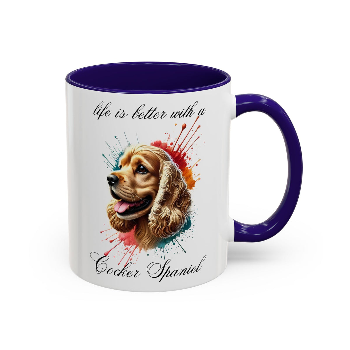 COCKER SPANIEL MUG "life is better with a Cocker Spaniel" mug, Morning Coffee, Colorful Accent Coffee Mug, 12 Colors, 11 oz.