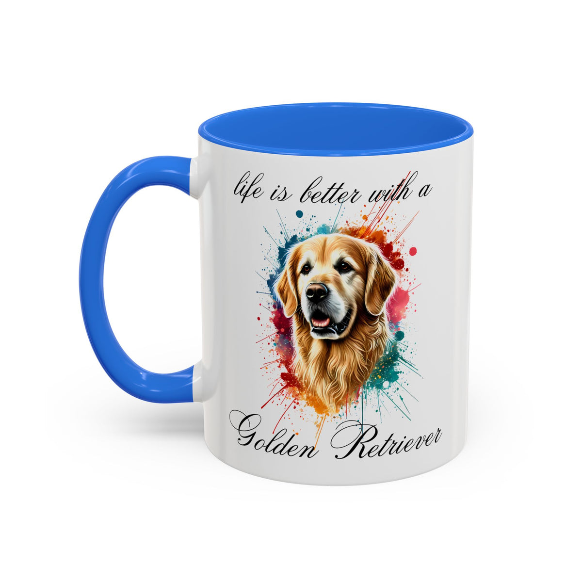 GOLDEN RETRIEVER MUG "life is better with a Golden Retriever" mug, Morning Coffee, Colorful Retriever Accent Coffee Mug, 12 Colors, 11 oz.