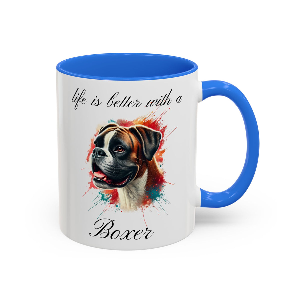 BOXER MUG "life is better with a Boxer" mug, Morning Coffee, Colorful Boxer Accent Coffee Mug, 12 Colors, 11 oz.