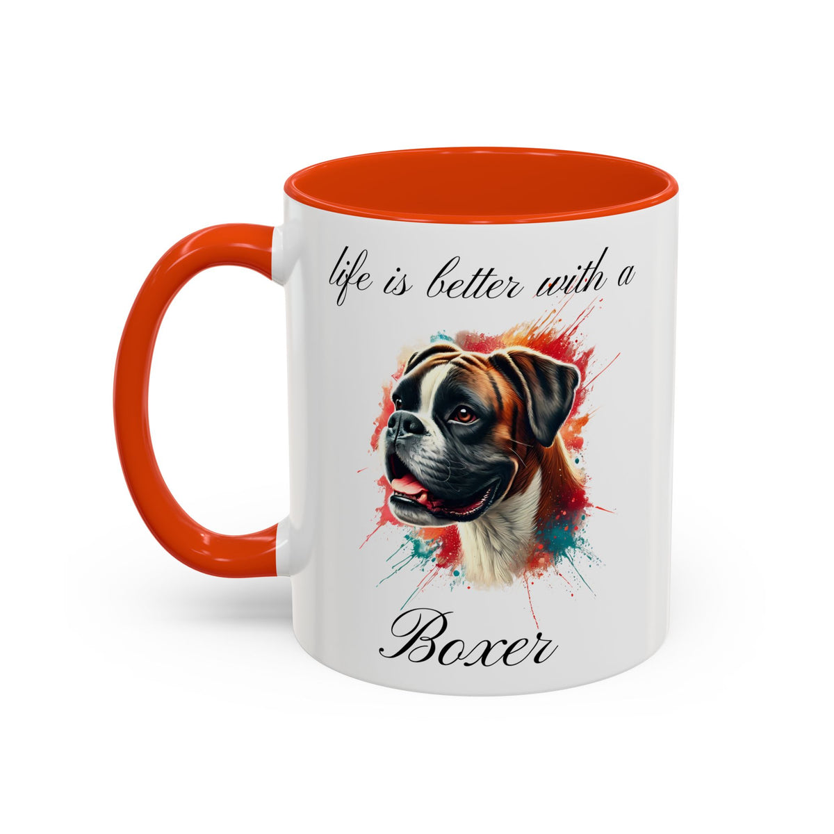 BOXER MUG "life is better with a Boxer" mug, Morning Coffee, Colorful Boxer Accent Coffee Mug, 12 Colors, 11 oz.