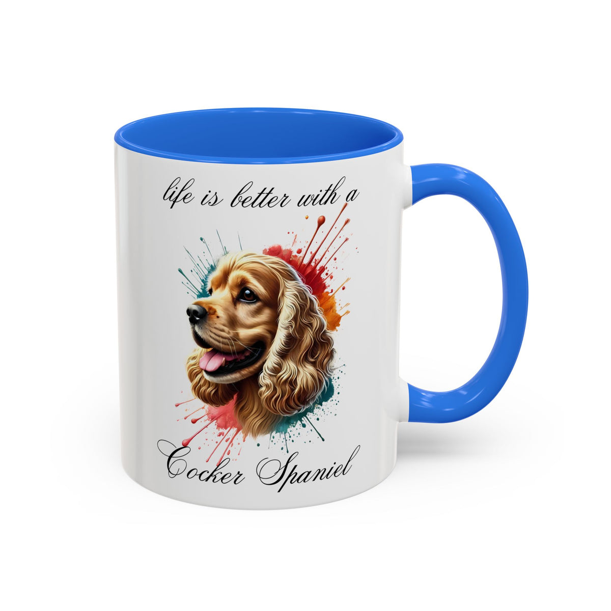 COCKER SPANIEL MUG "life is better with a Cocker Spaniel" mug, Morning Coffee, Colorful Accent Coffee Mug, 12 Colors, 11 oz.