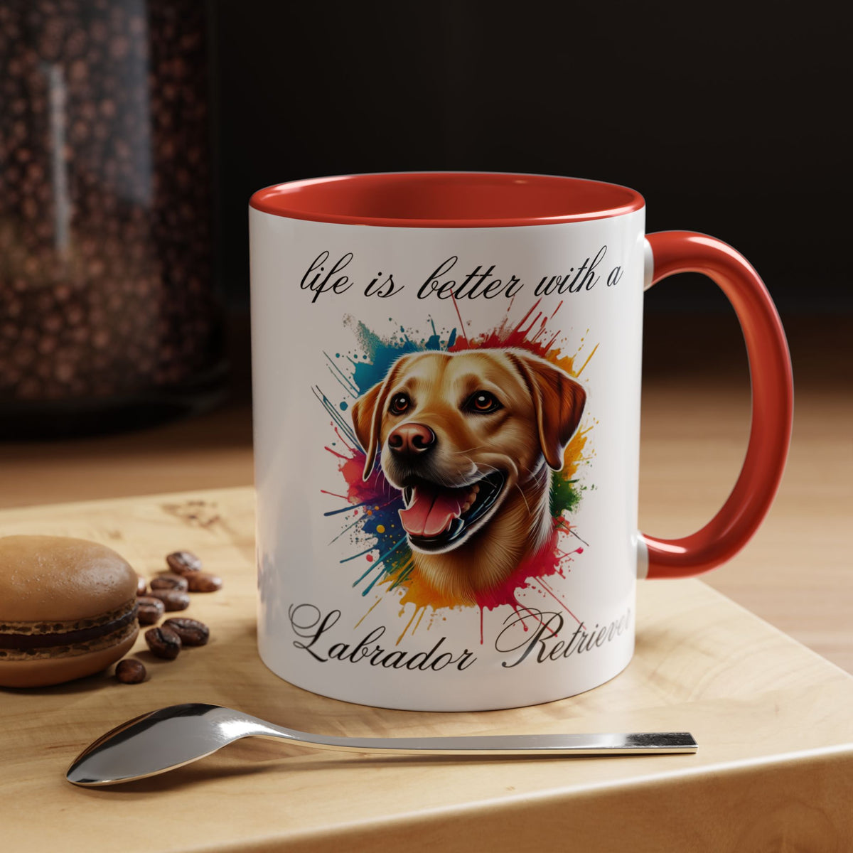 LABRADOR RETRIEVER "life is better with a Labrador Retriever" mug, Morning Coffee, Accent Coffee Mug, 5 Colors, (11, 15oz sizes)
