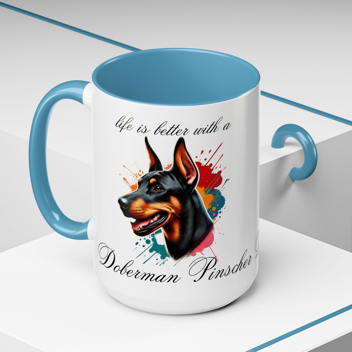 DOBERMAN PINSCHER "life is better with a Doberman Pinscher" mug, Morning Coffee, Accent Coffee Mug, 5 Colors, (11, 15oz)