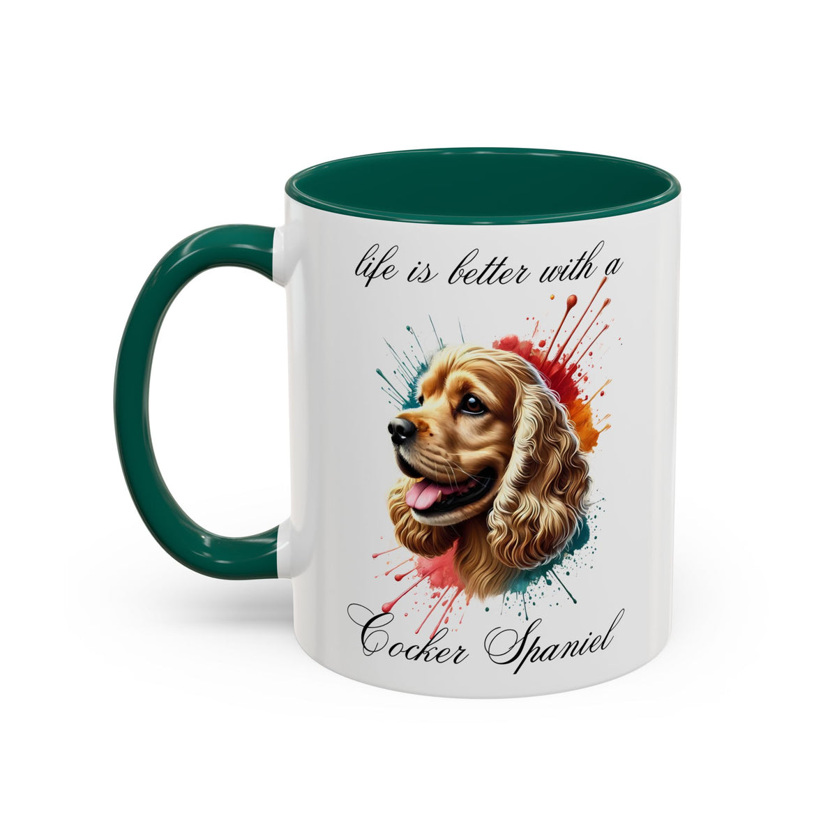 COCKER SPANIEL MUG "life is better with a Cocker Spaniel" mug, Morning Coffee, Colorful Accent Coffee Mug, 12 Colors, 11 oz.