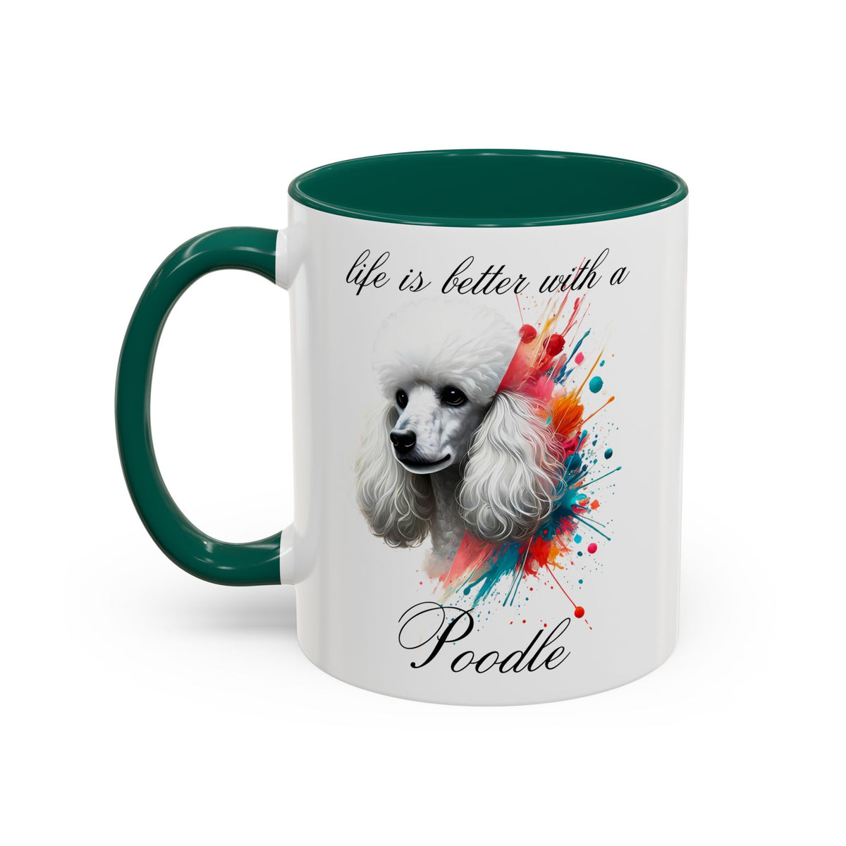 POODLE MUG "life is better with a Poodle" mug, Morning Coffee, Colorful Poodle Accent Coffee Mug, 12 Colors, 11 oz.