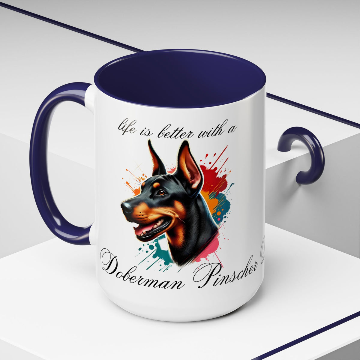 DOBERMAN PINSCHER "life is better with a Doberman Pinscher" mug, Morning Coffee, Accent Coffee Mug, 5 Colors, (11, 15oz)