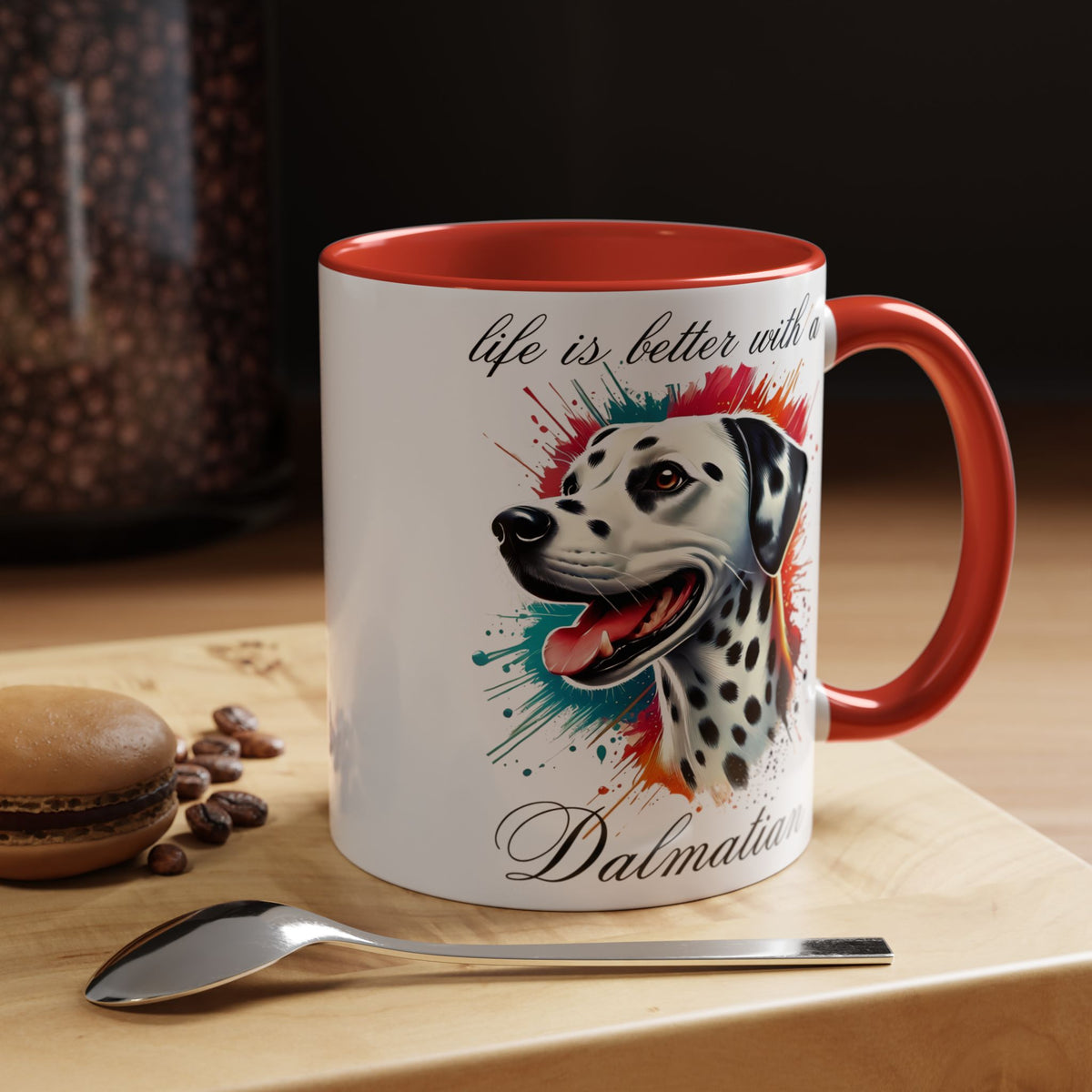 DALMATIAN "life is better with a Dalmatian" mug, Morning Coffee, Accent Coffee Mug, 5 Colors, (11, 15oz sizes)