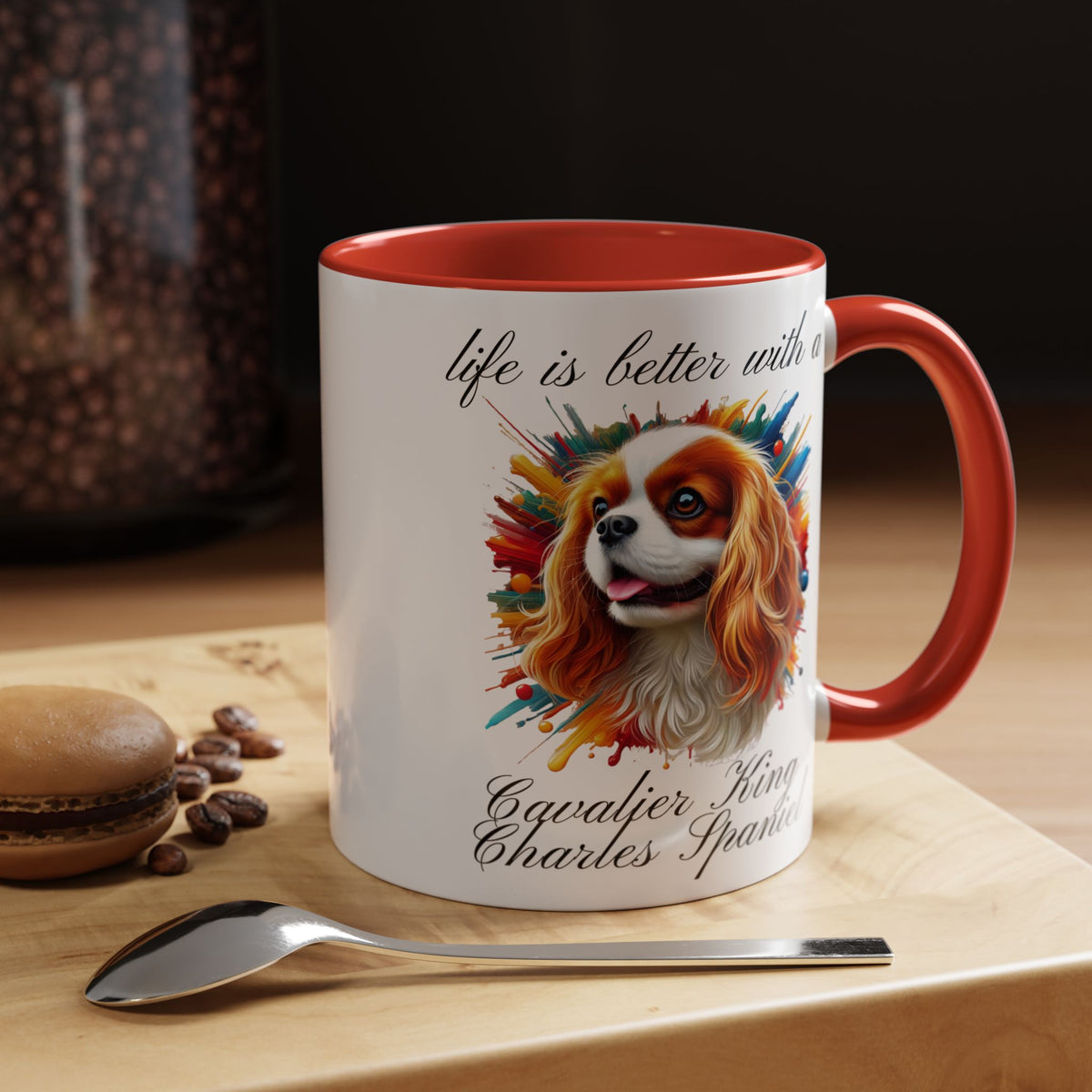 CAVALIER KING CHARLES SPANIEL "life is better with a Cavalier King Charles Spaniel" mug, Morning Coffee, Accent Coffee Mug, 5 Colors, (11, 15oz sizes)