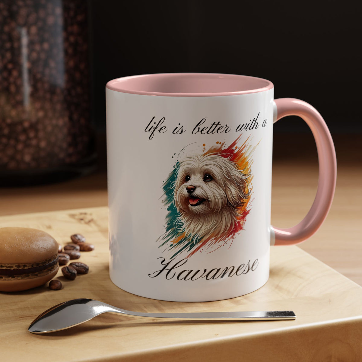 HAVANESE COFFEE MUG "life is better with a Havanese" mug, Morning Havanese Coffee, Accent Coffee Mug, 5 Colors, (11, 15oz)