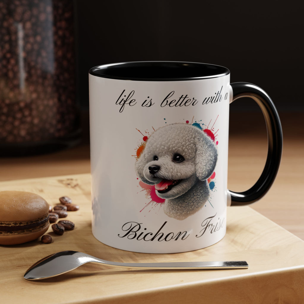 BICHON FRISE "life is better with a Bichon Frise" mug, Morning Coffee, Accent Coffee Mug, 5 Colors, (11, 15oz sizes)
