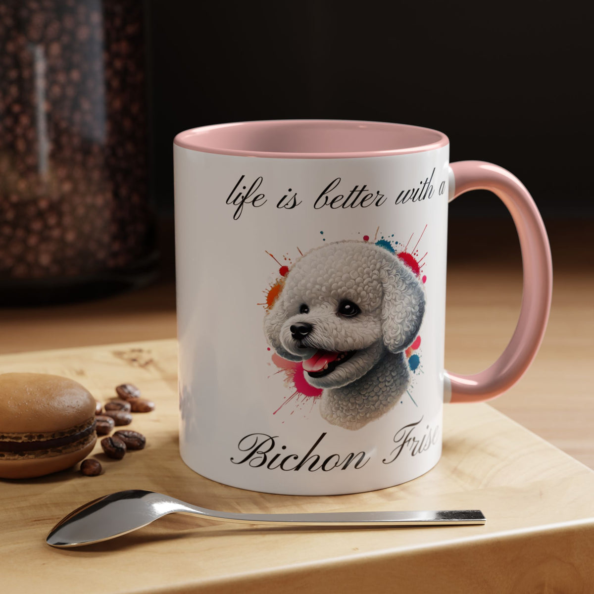 BICHON FRISE "life is better with a Bichon Frise" mug, Morning Coffee, Accent Coffee Mug, 5 Colors, (11, 15oz sizes)