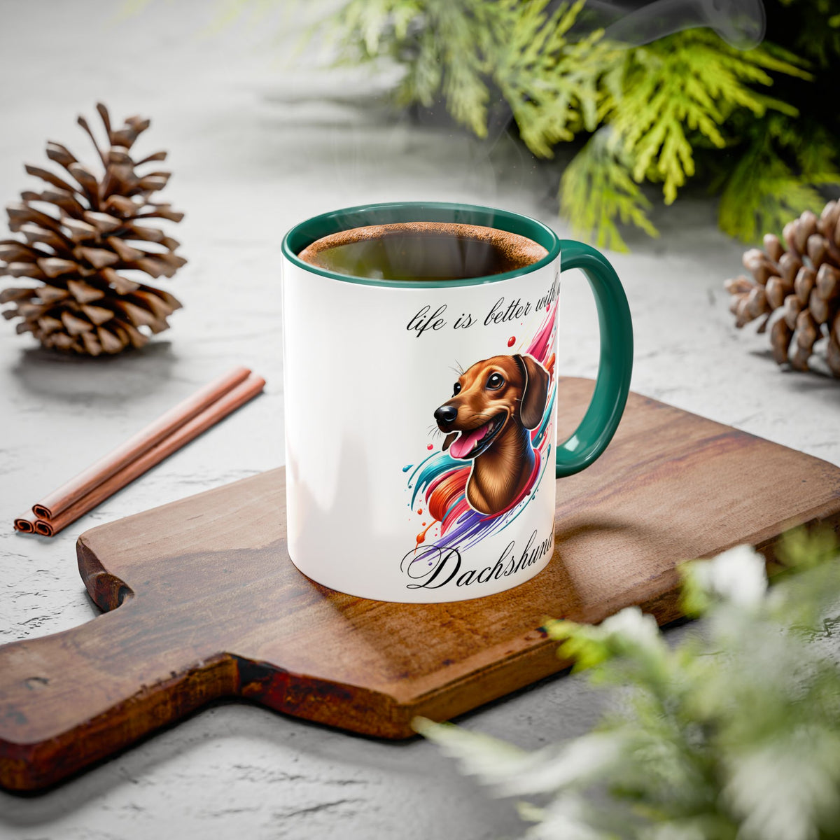 DACHSHUND MUG "life is better with a Dachshund" mug, Morning Coffee, Colorful Dachshund Accent Coffee Mug, 12 Colors, 11 oz.