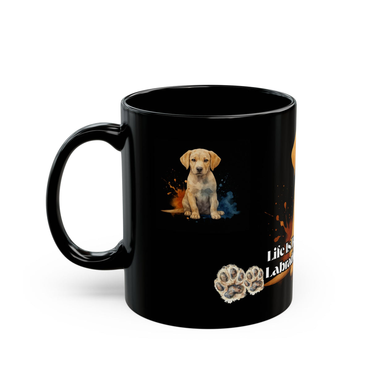 LABRADOR RETRIEVER  mug "Life Is Better With A" Mug Perfect Gift for Dog Owners Pet Lovers Animal Lover, Holiday Gift, Coffee Lover