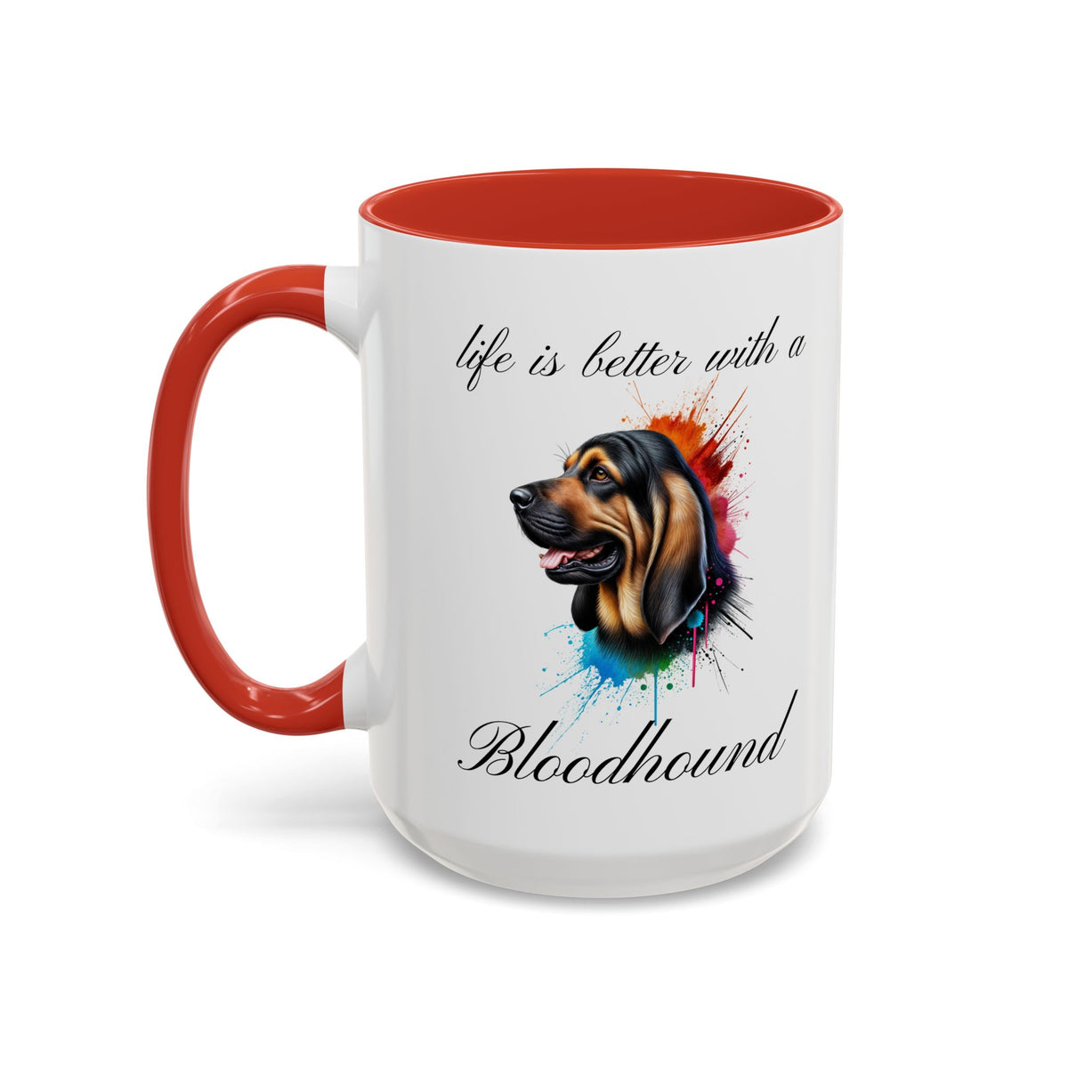 BLOODHOUND COFFEE MUG "life is better with a Bloodhound" coffee mug, Accent Coffee Mug, 5 Colors, 11, 15ozAccent Coffee Mug (11, 15oz)