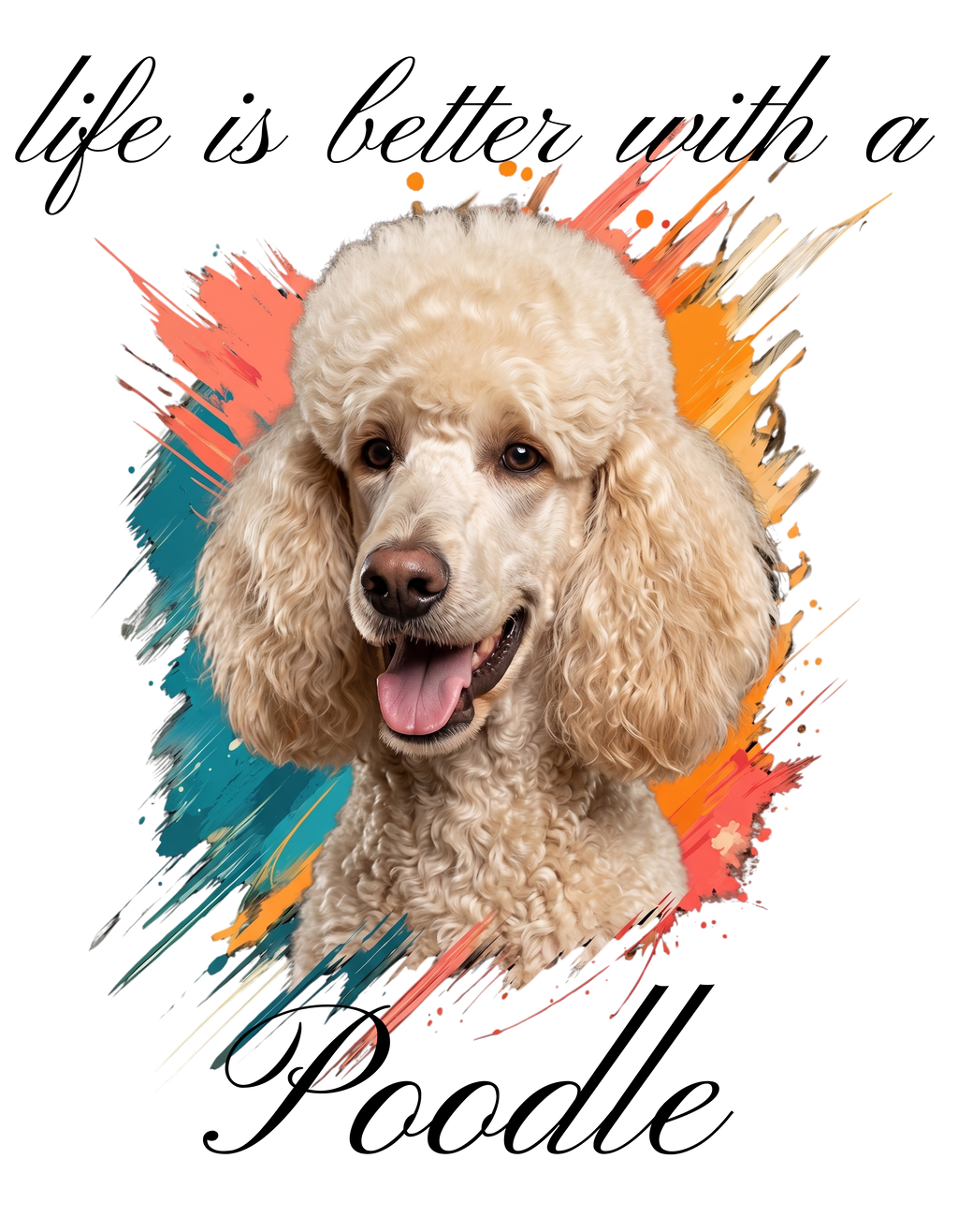 "Life is better with a Poodle" (Digital Product)