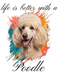 "Life is better with a Poodle" (Digital Product)