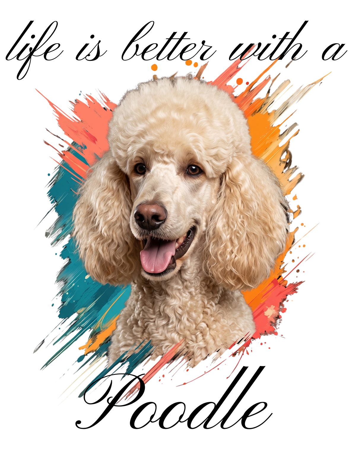 "Life is better with a Poodle" (Digital Product)