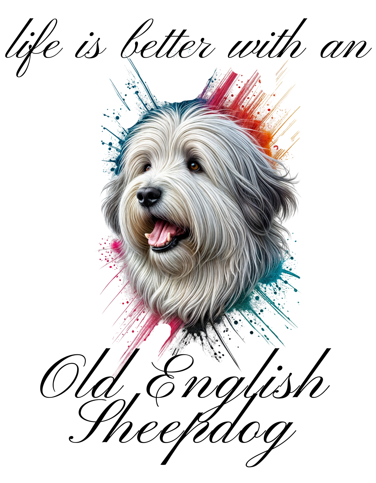 "Life is better with an Old English Sheepdog" (Digital Product)