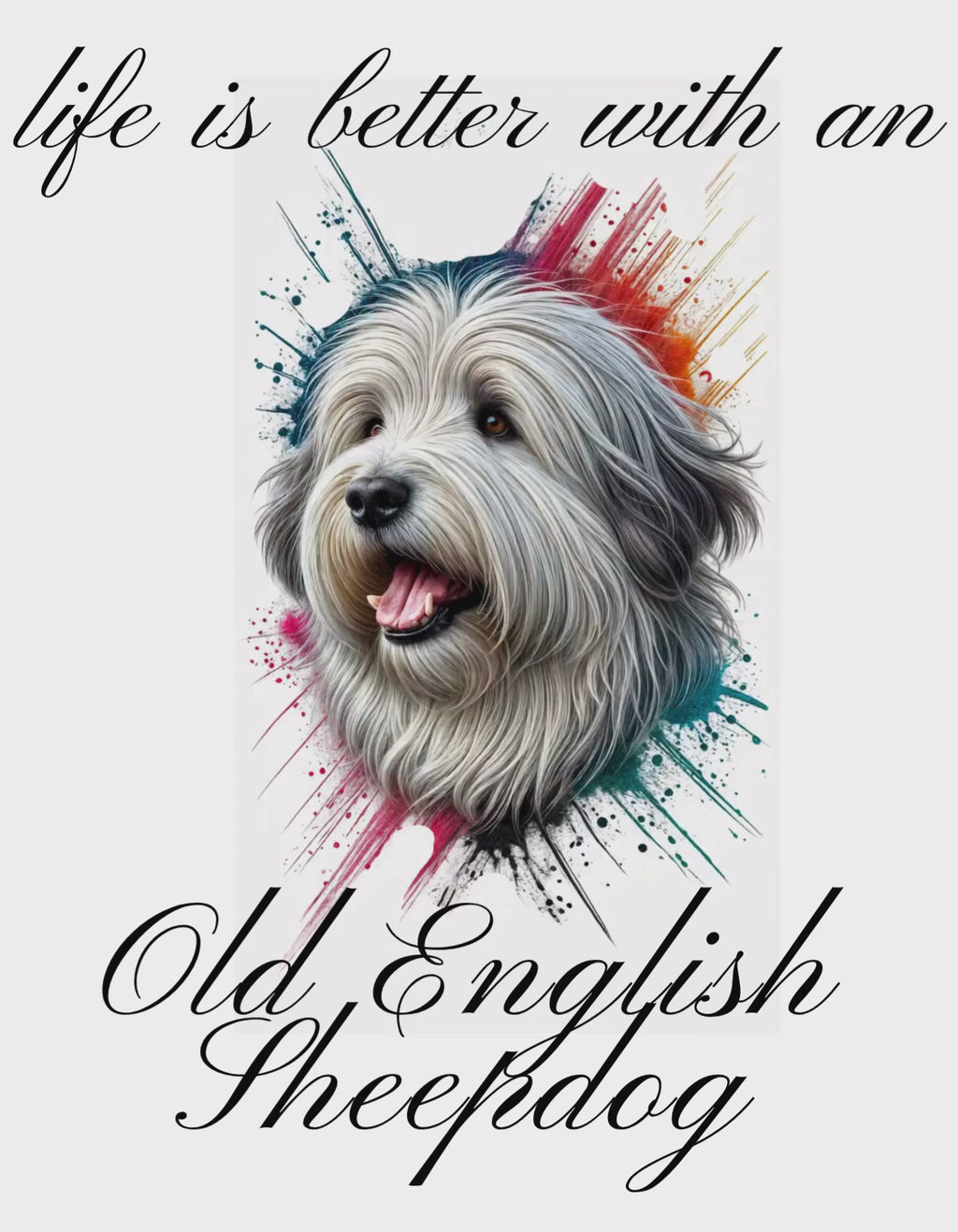 "Life is better with an Old English Sheepdog" (Digital Product)